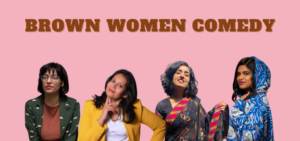 Brown Women Comedy