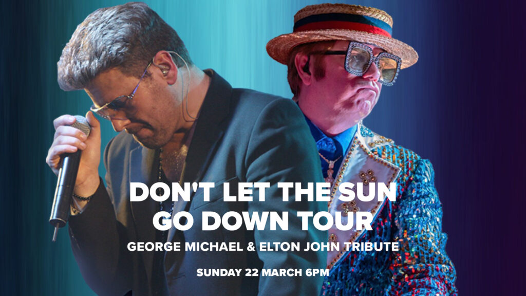 Elton John & George Michael Tribute: Don’t Let The Sun Go Down Tour